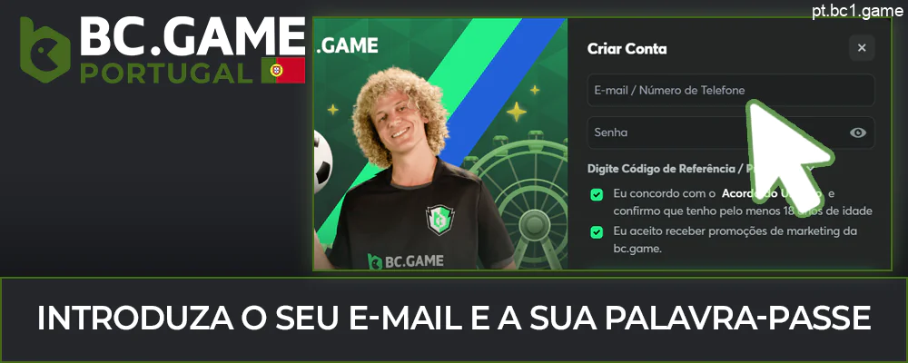 Introduza a sua palavra-passe e o seu e-mail para se registar em BC.Game